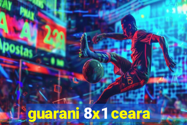 guarani 8x1 ceara